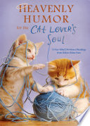 Cover of Heavenly Humor for the Cat Lover's Soul