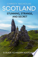 Cover of Scotland: Stunning, Strange, and Secret