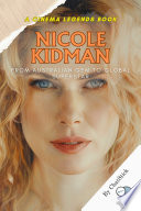 Cover of Nicole Kidman: From Australian Gem to Global Superstar