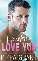 Cover of I Pucking Love You
