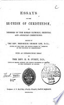 Cover of Essays on the Re-Union of Christendom by Members of the Roman Catholic, Oriental and Anglican Communions