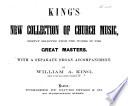 Cover of King's New collection of Church Music, mostly selected from the works of the great masters, etc