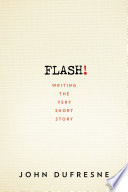 Cover of FLASH!: Writing the Very Short Story