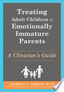 Cover of Treating Adult Children of Emotionally Immature Parents