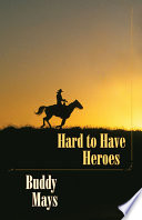 Cover of Hard to Have Heroes