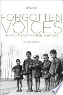 Cover of Forgotten Voices of Mao's Great Famine, 1958-1962
