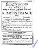 Cover of Smectymnuus redivivus. Being an answer to a book [by Joseph Hall], entituled An humble remonstrance ... Composed by five learned and orthodox divines [identified in the preface as Stephen Marshall, Edmund Calamy, Thomas Young, Matthew Newcomen and William Spurstowe]. The sixth edition. [The preface signed: Tho. Manton.]