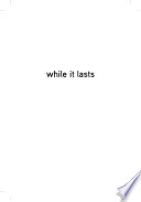 Cover of While It Lasts