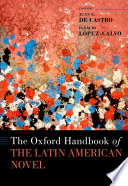 Cover of The Oxford Handbook of the Latin American Novel