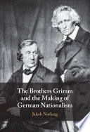 Cover of The Brothers Grimm and the Making of German Nationalism