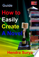 Cover of GUIDE HOW TO EASILY CREATE A NOVEL