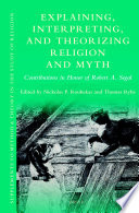 Cover of Explaining, Interpreting, and Theorizing Religion and Myth