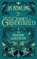 Cover of Fantastic Beasts: the Crimes of Grindelwald - the Original Screenplay