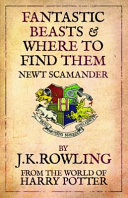 Cover of Fantastic Beasts and where to Find Them