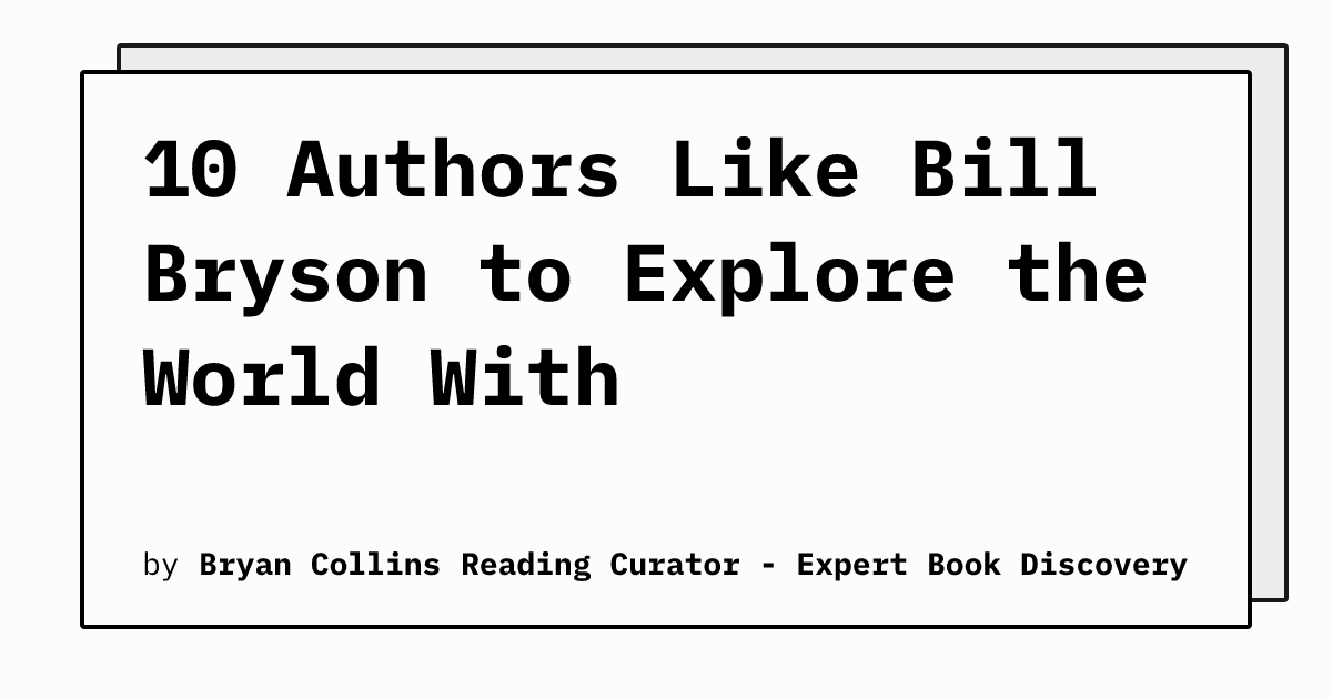 10 Authors Like Bill Bryson Masters of Humorous Travel Writing