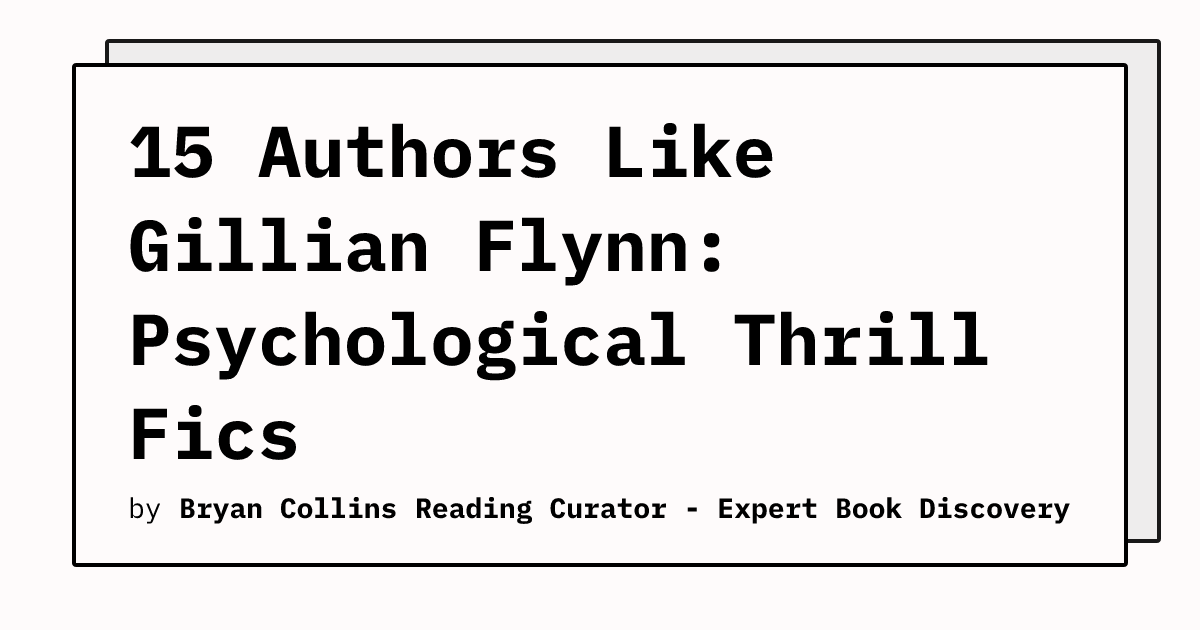 15 Authors Like Gillian Flynn Psychological Thrill Fics Reading
