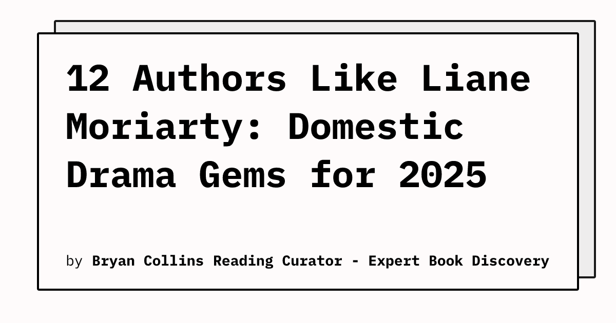 12 Authors Like Liane Moriarty Domestic Drama Gems for 2025