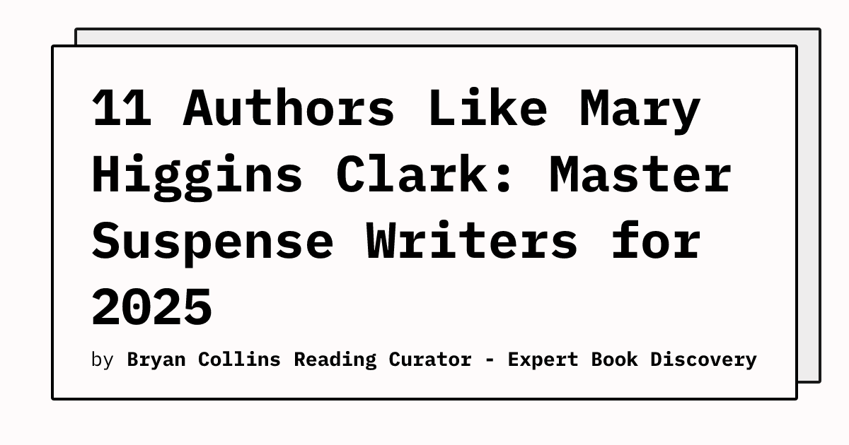 11 Authors Like Mary Higgins Clark Master Suspense Writers for