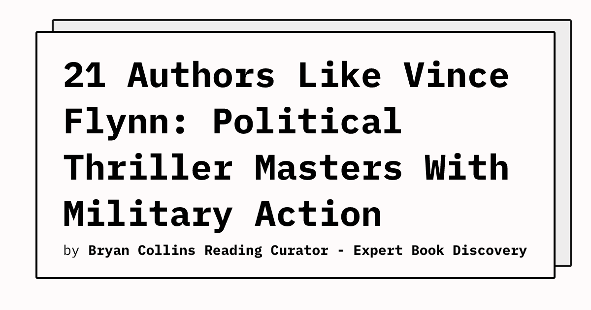 21 Authors Like Vince Flynn Political Thriller Masters With Military