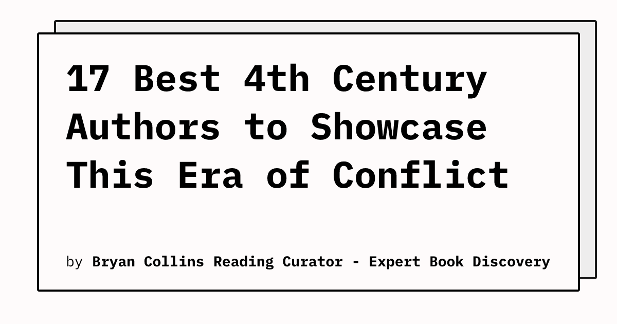 17 Best 4th Century Authors to Showcase This Era of Conflict | Reading ...