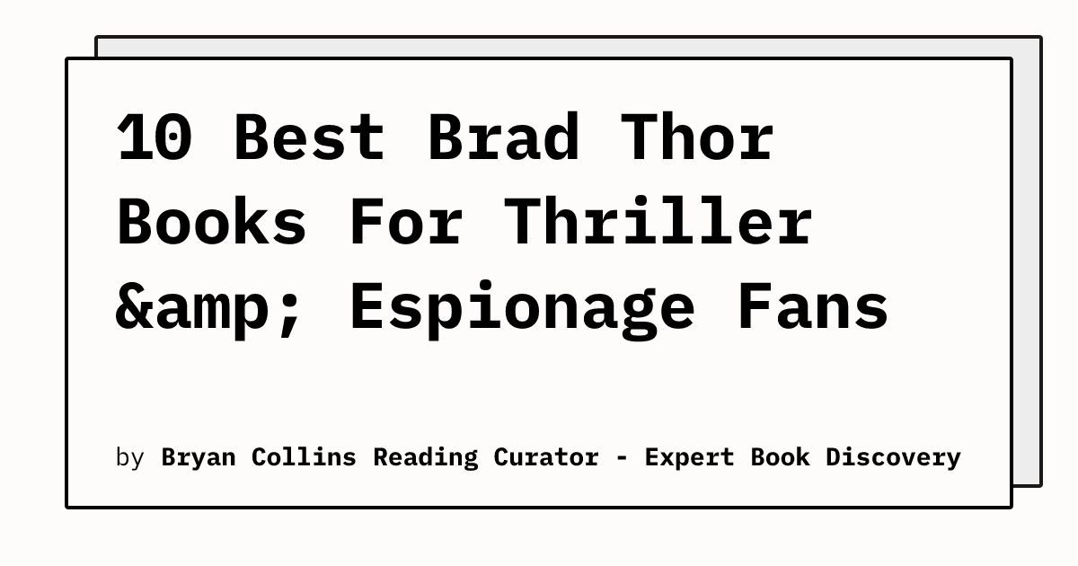 10 Best Brad Thor Books For Thriller & Espionage Fans